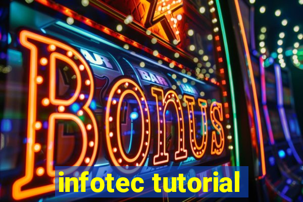 infotec tutorial